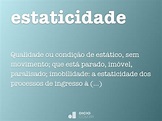 Estaticidade - Dicio, Dicionário Online de Português