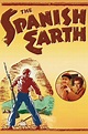 ‎The Spanish Earth (1937) directed by Joris Ivens • Reviews, film ...