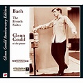 Bach: The French Suites - Glenn Gould | Songs, Reviews, Credits | AllMusic