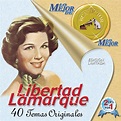 Libertad Lamarque - Lo Mejor De Lo Mejor De RCA Victor - Amazon.com Music