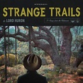Lord Huron - Strange Trails Lyrics and Tracklist | Genius