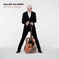 Allan Clarke I ll Never Forget VINYL LP 2023