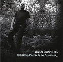 Billy Currie - Accidental Poetry Of The Structure | Releases | Discogs