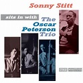 Sonny Stitt With The Oscar Peterson Trio - Sonny Stitt Sits In With The ...