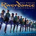 Bill Whelan, Riverdance 25th Anniversary: Music From The Show in High ...