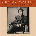 Gustav Mahler und sein Klavier by Gustav Mahler (Album, Romanticism ...