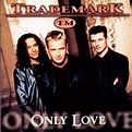 Only Love（电视剧《妙手仁心 II》插曲） - Trademark - 单曲 - 网易云音乐