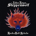 John Kay & Steppenwolf - Rock & Roll Rebels (1987, Vinyl) | Discogs