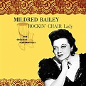 Amazon.com: Rockin' Chair Lady : Mildred Bailey: Digital Music