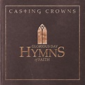 Glorious Day: Hymns of Faith by Casting Crowns