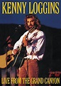 Kenny Loggins - Live From the Grand Canyon: Amazon.ca: Kenny Loggins ...