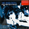 The Dead Boys - Liver Than You'll Ever Be (2002, Vinyl) | Discogs