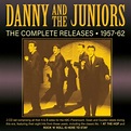 Danny And The Juniors - The Complete Releases 1957-62 - Danny And The ...