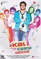 Kal Kissne Dekha Movie: Review | Release Date | Songs | Music | Images ...