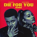 Music Review – Die For You Remix by The Weeknd and Ariana Grande ...