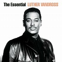 Luther Vandross - The Essential Luther Vandross | iHeart