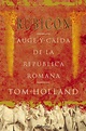 RUBICON: AUGE Y CAIDA DE LA REPUBLICA ROMANA | TOM HOLLAND | Casa del Libro