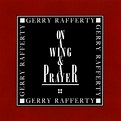ぷろぐれ者がゆく別館 PROG MAN GOING Annex:Gerry Rafferty - On A Wing And A Prayer ...
