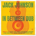 Jack Johnson - In Between Dub [Standard CD] – Horizons Music