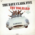 Try Too Hard (studio album) by The Dave Clark Five : Best Ever Albums