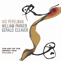 Amazon.com: The Art of the Improv Trio, Vol. 4 : Ivo Perelman, Matthew ...