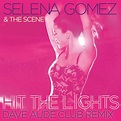 Hit the Lights (Dave Audé Club Remix) Album by Selena Gomez & The Scene ...