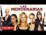 Las Mercenarias Pelicula de Accion Completa En Español - YouTube