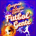 Guaynaa Ft Los Angeles Azules – Futbol A La Gente - ElGenero - Descarga ...