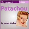 Play The Very Best of Patachou: La bague à Jules (Les incontournables ...