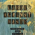 Christopher Paul Stelling - Labor Against Waste Lyrics and Tracklist ...