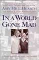 In a World Gone Mad: Amy Hill Hearth: 9780687096107: Amazon.com: Books