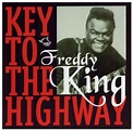 Freddie King - Key to the Highwayの歌詞、曲の翻訳| Freddie King - Key to the ...