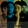 ‎How To Solve Our Human Problems, Pt. 1-3 - Album by Belle and ...