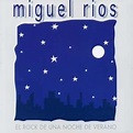 El Rock De Una Noche De Verano: Miguel Rios: Amazon.es: Música