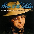 Born to Be Wilder, Webb Wilder | CD (album) | Muziek | bol.com