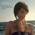 NATALIE IMBRUGLIA / GLORIOUS THE SINGLES 97-07 (SONY BMG)CD+DVD | Vinylism