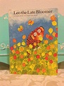 Leo the Late Bloomer Hardcover 1st Edition Children's Book by Robert ...