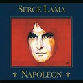 Serge Lama - Napoleon : chansons et paroles | Deezer