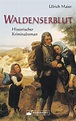 Waldenserblut. Historischer Kriminalroman (Ulrich Maier - Silberburg ...