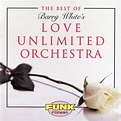 ‎The Best of Barry White's Love Unlimited Orchestra - Album by The Love ...