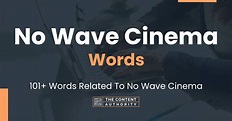 No Wave Cinema Words - 101+ Words Related To No Wave Cinema