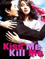Kiss Me, Kill Me (2009) - IMDb