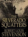 The Silverado Squatters by Robert Louis Stevenson · OverDrive: ebooks ...