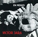 Víctor Jara en México y Cuba: la historia inconclusa sobre dos discos ...
