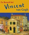 Zu Besuch bei Vincent van Gogh von Vincent van Gogh bei LovelyBooks ...