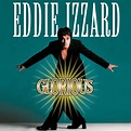 Eddie Izzard - Glorious | ANTI-