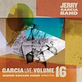 Jerry Garcia Band - GarciaLive Volume 16: November 15th, 1991 Madison ...