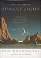 The Dream Of Spaceflight Essays On The Near Edge Of Infinity by Wyn ...