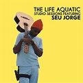 Seu Jorge | The Life Aquatic Studio Sessions | Album – Artrockstore