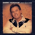 Sammy Kershaw : I Won't Back Down CD (2015) - Cleopatra | OLDIES.com